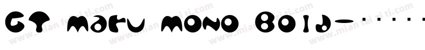 GT Maru Mono Bold字体转换